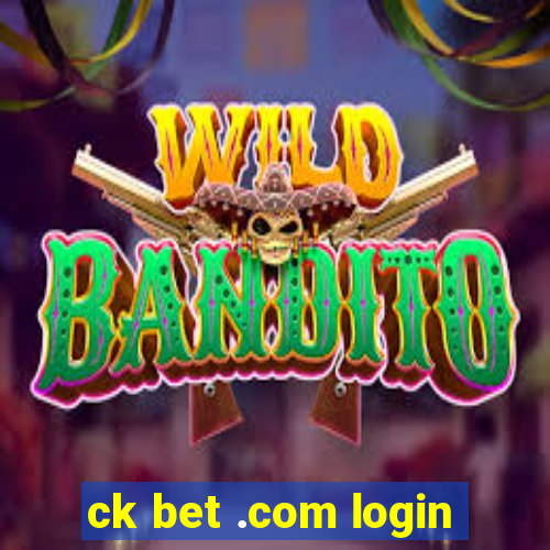 ck bet .com login